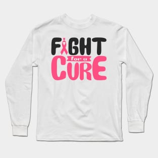 'Fight For A Cure' Cancer Awareness Shirt Long Sleeve T-Shirt